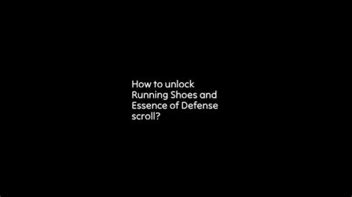 How to unlock Running Shoes and Essence of Defense scroll?
