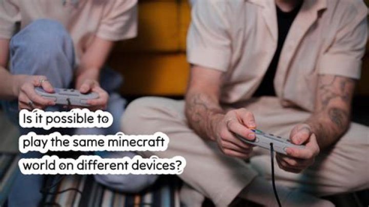 Is it possible to play the same minecraft world on different devices?