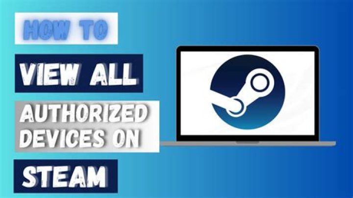 What are Authorized Devices on Steam and how do I use it?