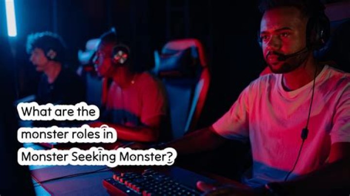 What are the monster roles in Monster Seeking Monster?