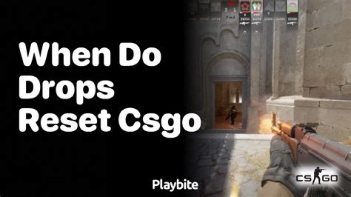 When do drops reset?