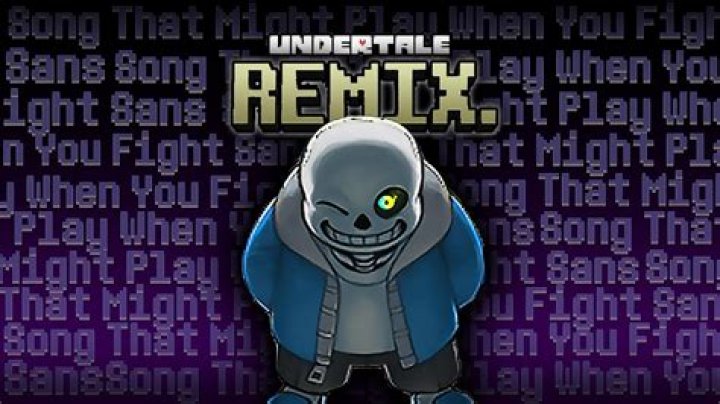 Where does 'Song That Might Play When You Fight Sans' appear in Undertale?
